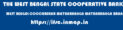 THE WEST BENGAL STATE COOPERATIVE BANK  WEST BENGAL COOCHBEHAR MATHABHANGA MATHABHANGA BRANCH  ifsc code